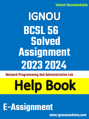 IGNOU BCSL 56 Solved Assignment 2023 2024